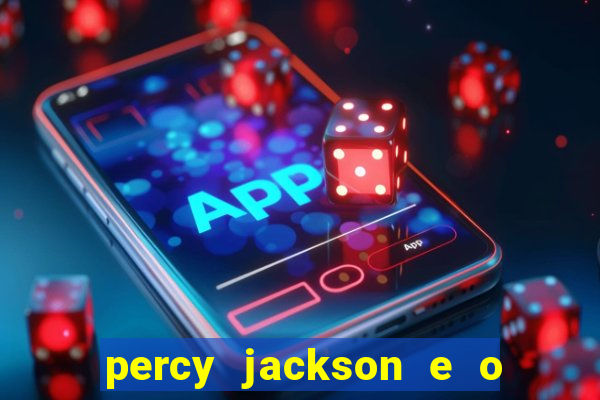 percy jackson e o ladr o de raios filme completo dublado